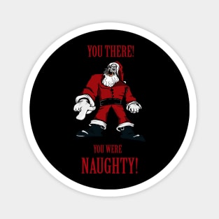 Santa Ugly You Were Naughty Magnet